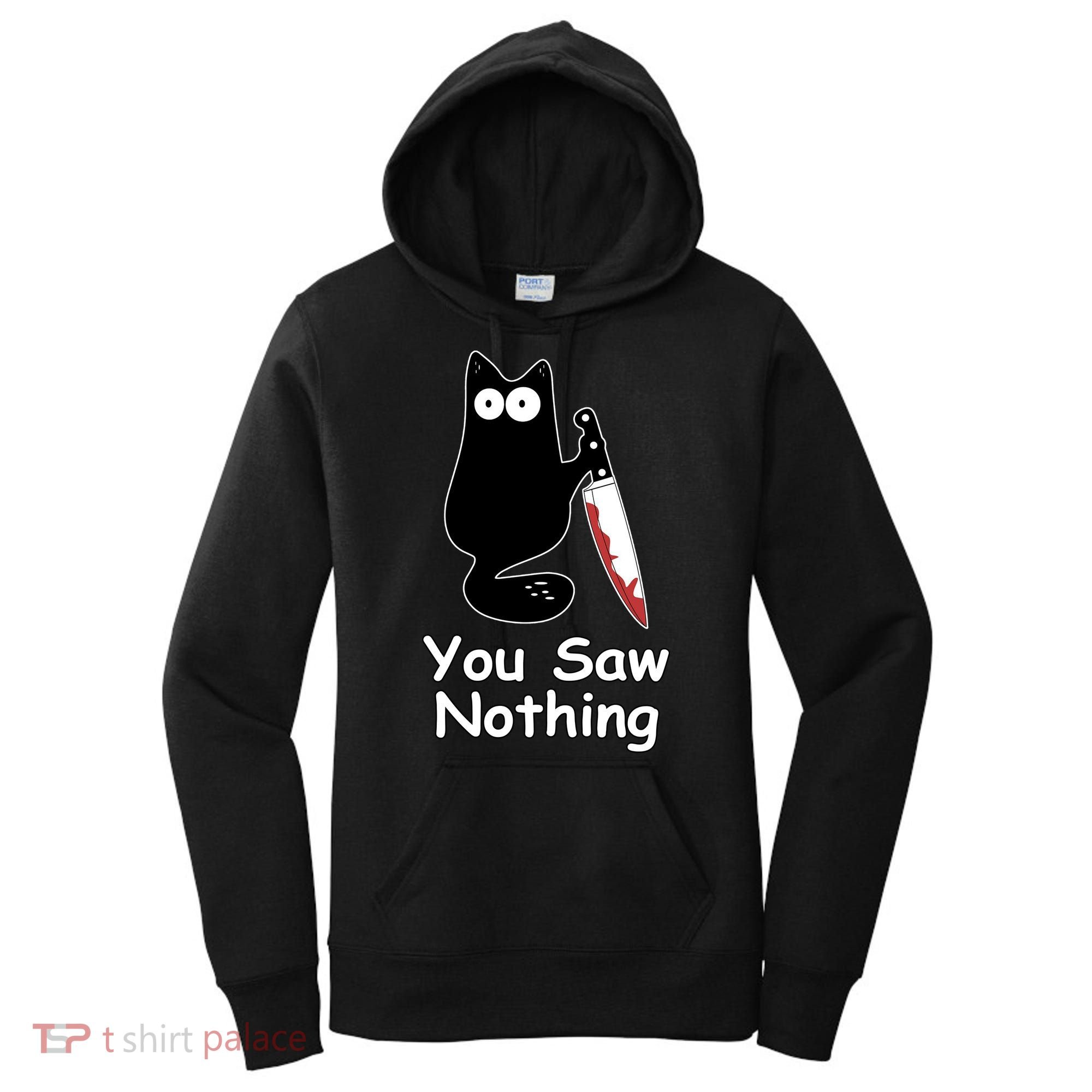 Funny Black Cat Meme You Saw Nothing Women's Hoodie