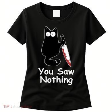 Funny Black Cat Meme You Saw Nothing Women's T-Shirt
