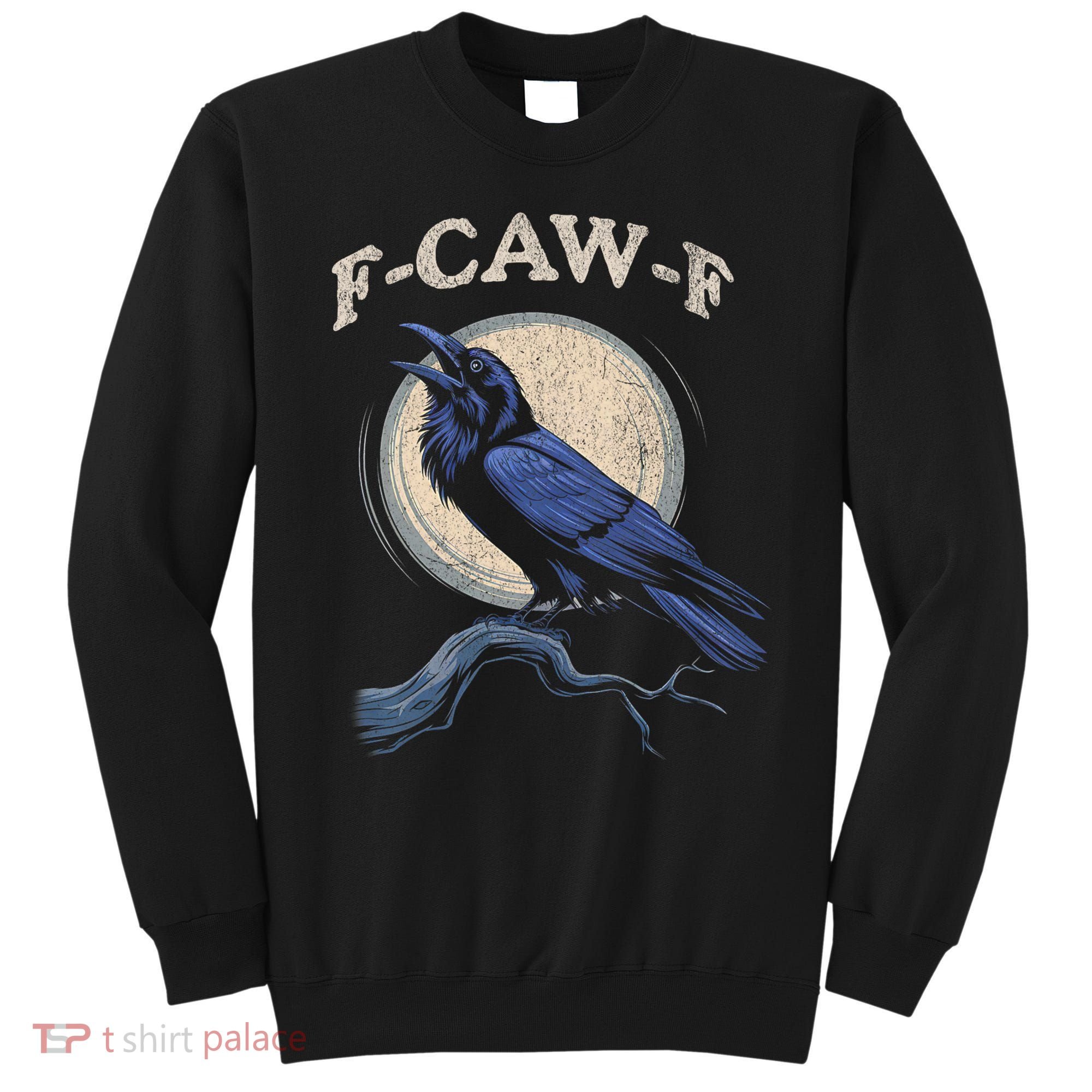 Funny Black Crow F-Caw-F Crow Lover Sweatshirt