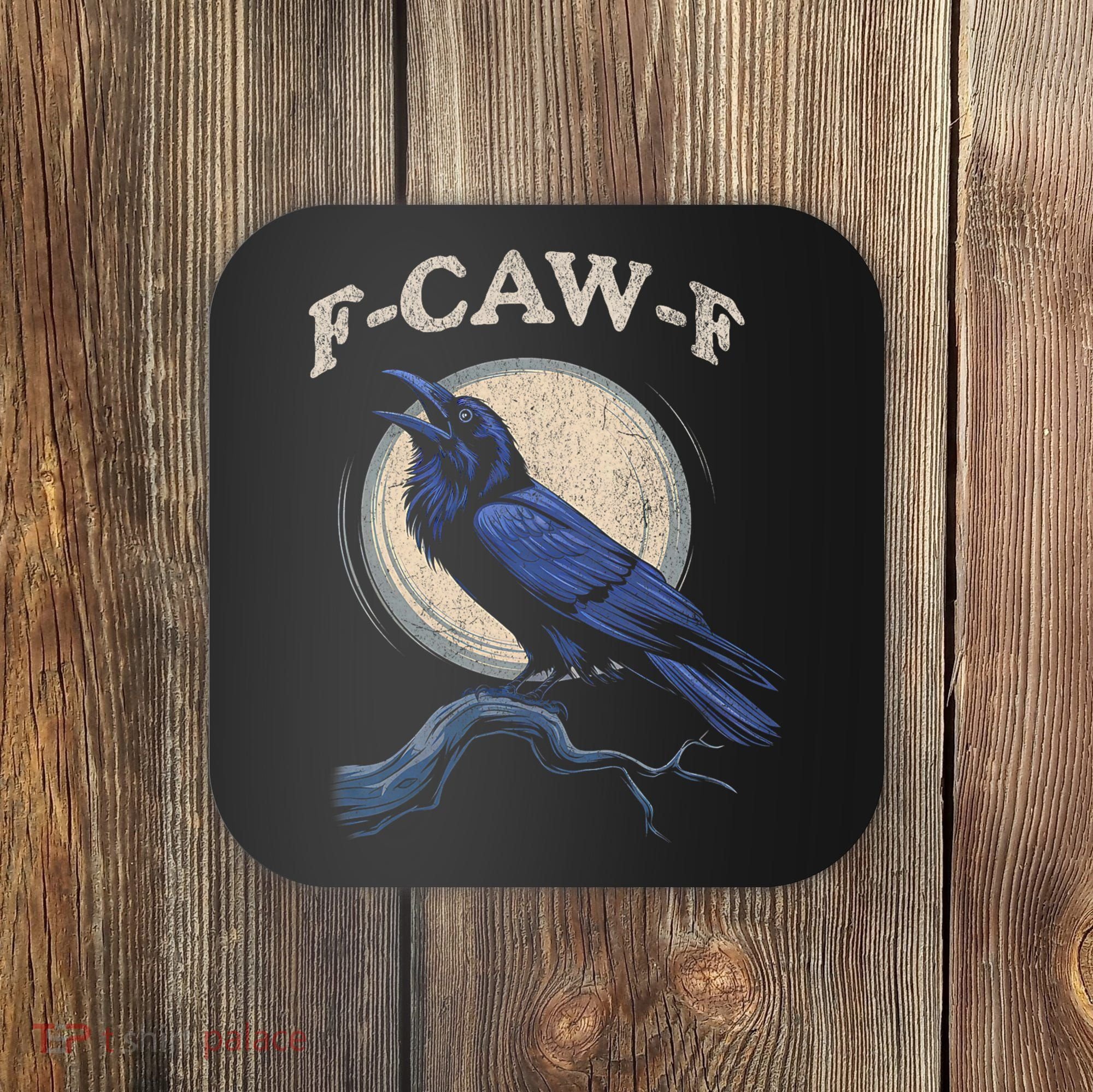 Funny Black Crow F-Caw-F Crow Lover Coaster