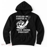 Fueled By Coffee And True Crime Podcast Hoodie thumb 0