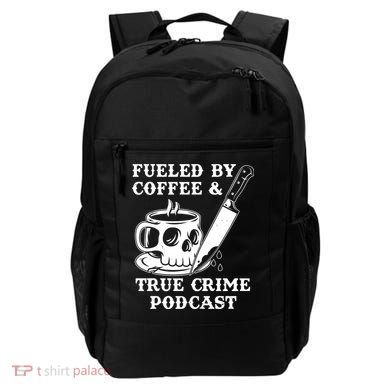 Fueled By Coffee And True Crime Podcast Backpack