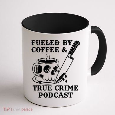 Fueled By Coffee And True Crime Podcast Coffee Mug back