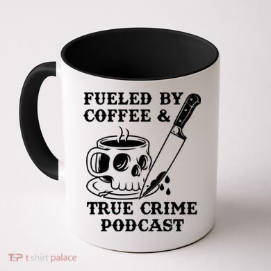 Fueled By Coffee And True Crime Podcast Coffee Mug