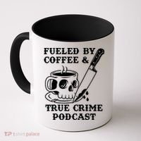 Fueled By Coffee And True Crime Podcast Coffee Mug thumb 0