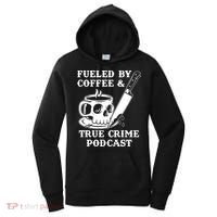 Fueled By Coffee And True Crime Podcast Women's Hoodie thumb 0