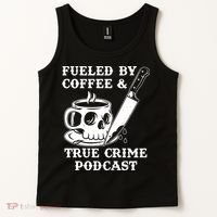 Fueled By Coffee And True Crime Podcast Tank Top thumb 2