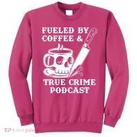 Fueled By Coffee And True Crime Podcast Sweatshirt thumb 0