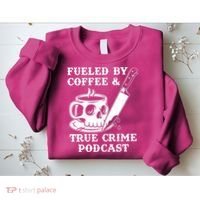 Fueled By Coffee And True Crime Podcast Sweatshirt thumb 2