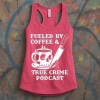 Fueled By Coffee And True Crime Podcast Women's Tank Top thumb 3