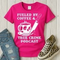 Fueled By Coffee And True Crime Podcast Women's T-Shirt thumb 3