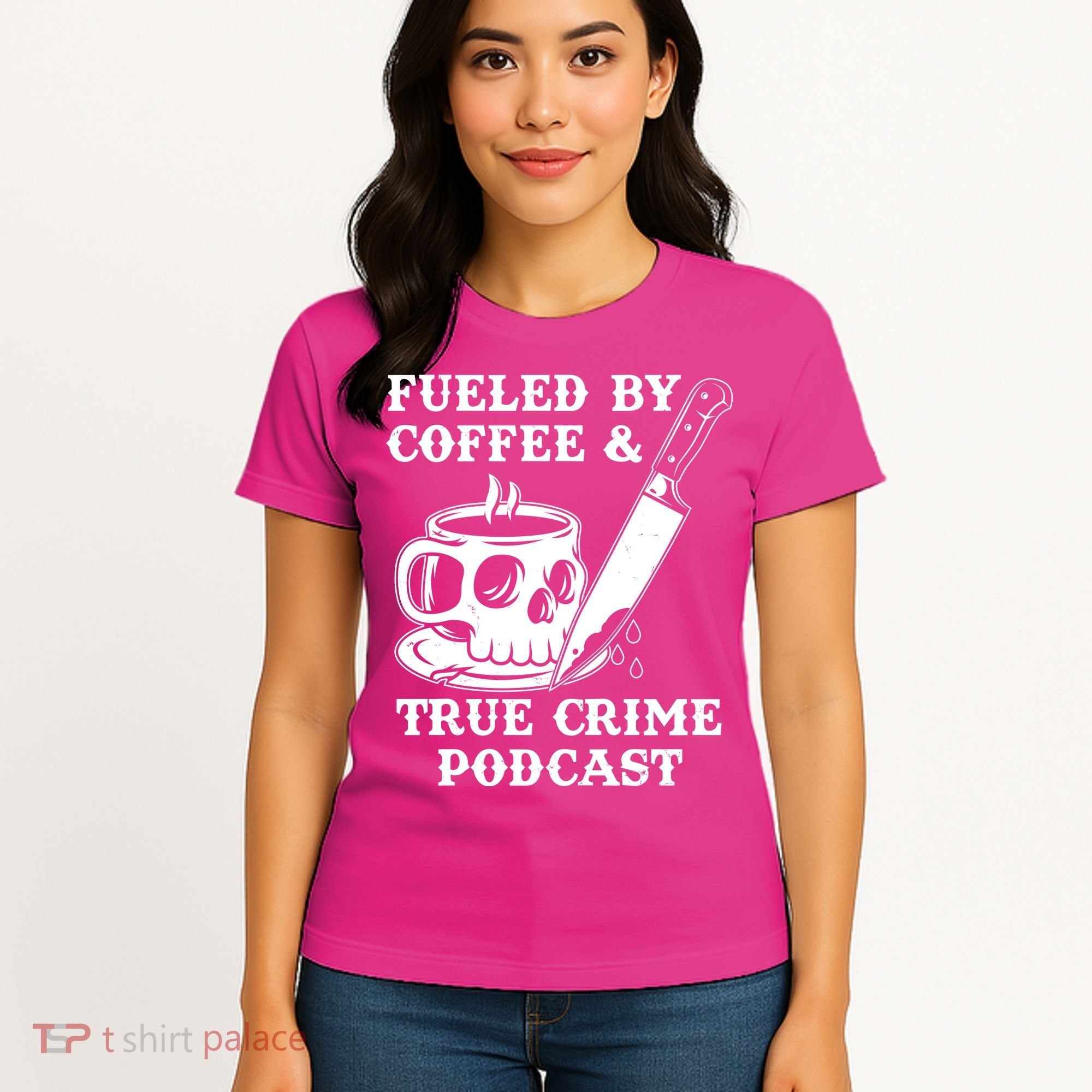 Fueled By Coffee And True Crime Podcast Women's T-Shirt