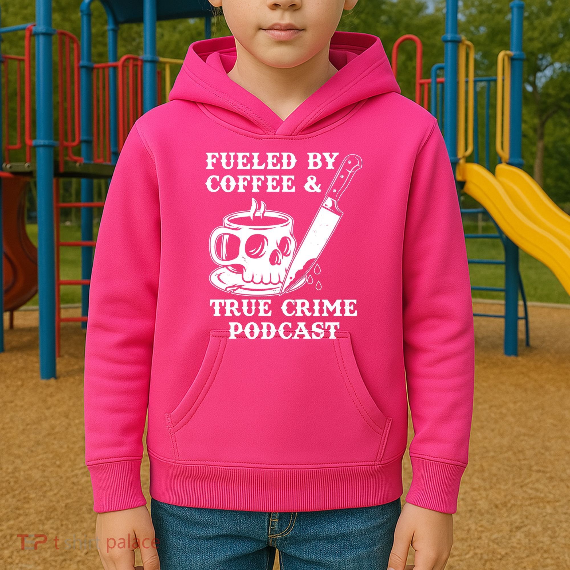 Fueled By Coffee And True Crime Podcast Kids Hoodie