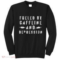 Fueled By Caffeine And Depression Sweatshirt thumb 0