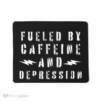 Fueled By Caffeine And Depression Mousepad thumb 0