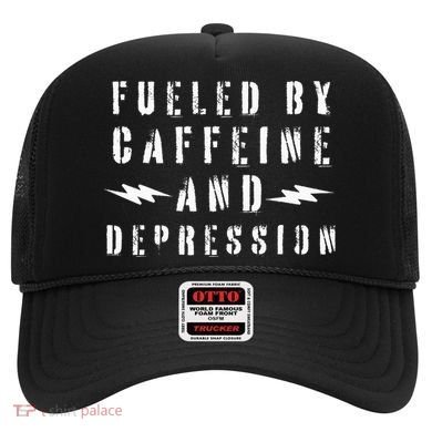 Fueled By Caffeine And Depression Hat