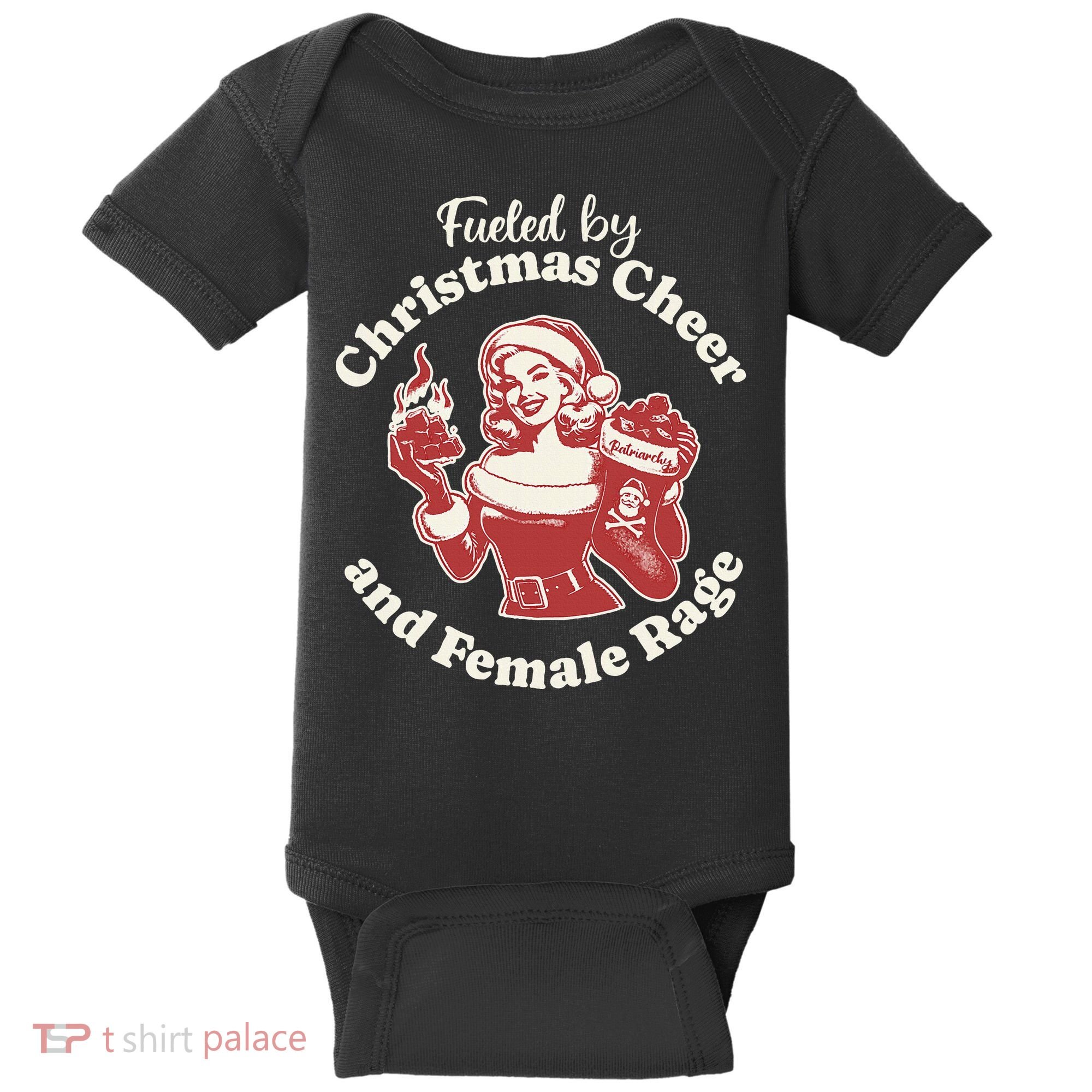 Fueled By Christmas Cheer And Female Rage Patriarchy Baby Bodysuit