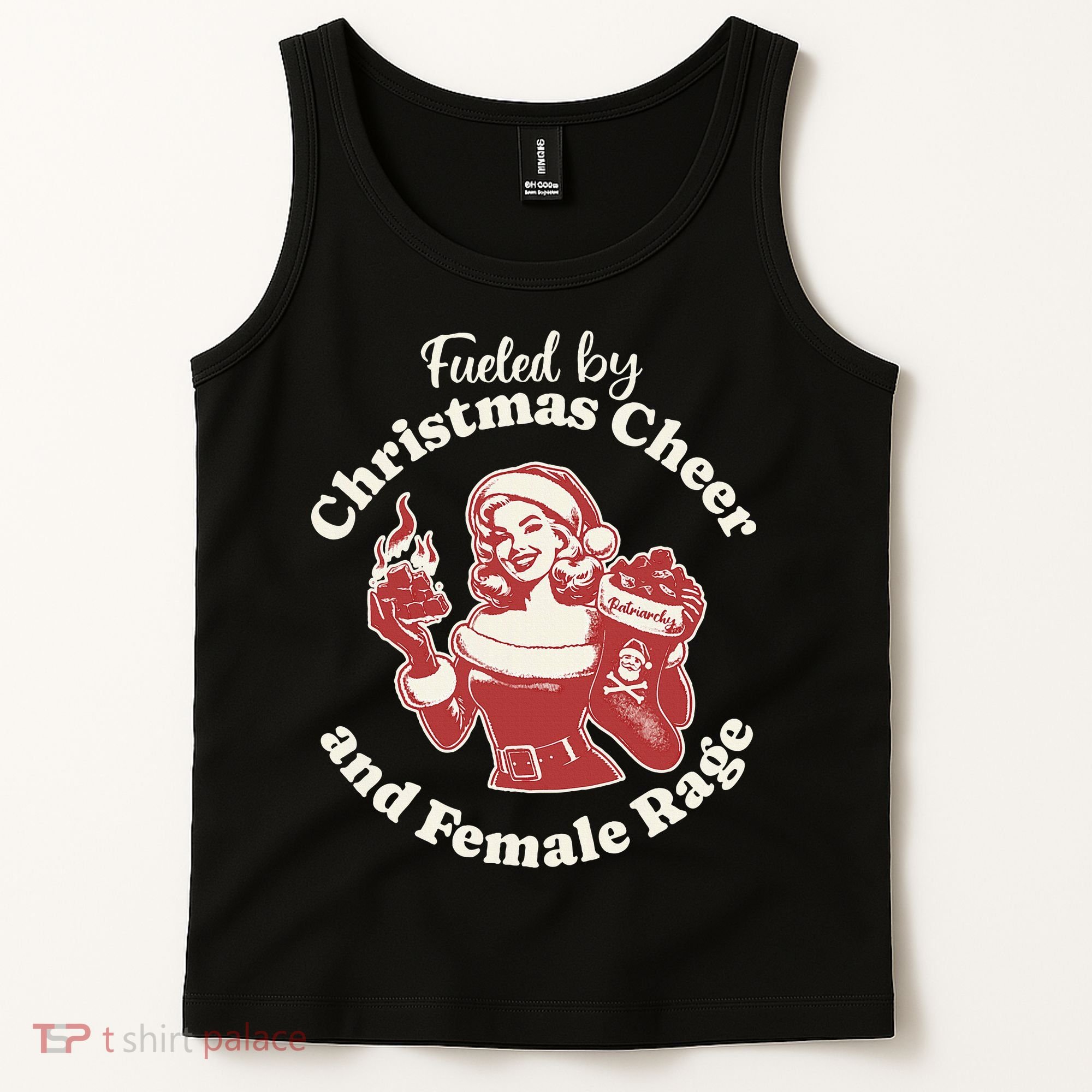 Fueled By Christmas Cheer And Female Rage Patriarchy Tank Top