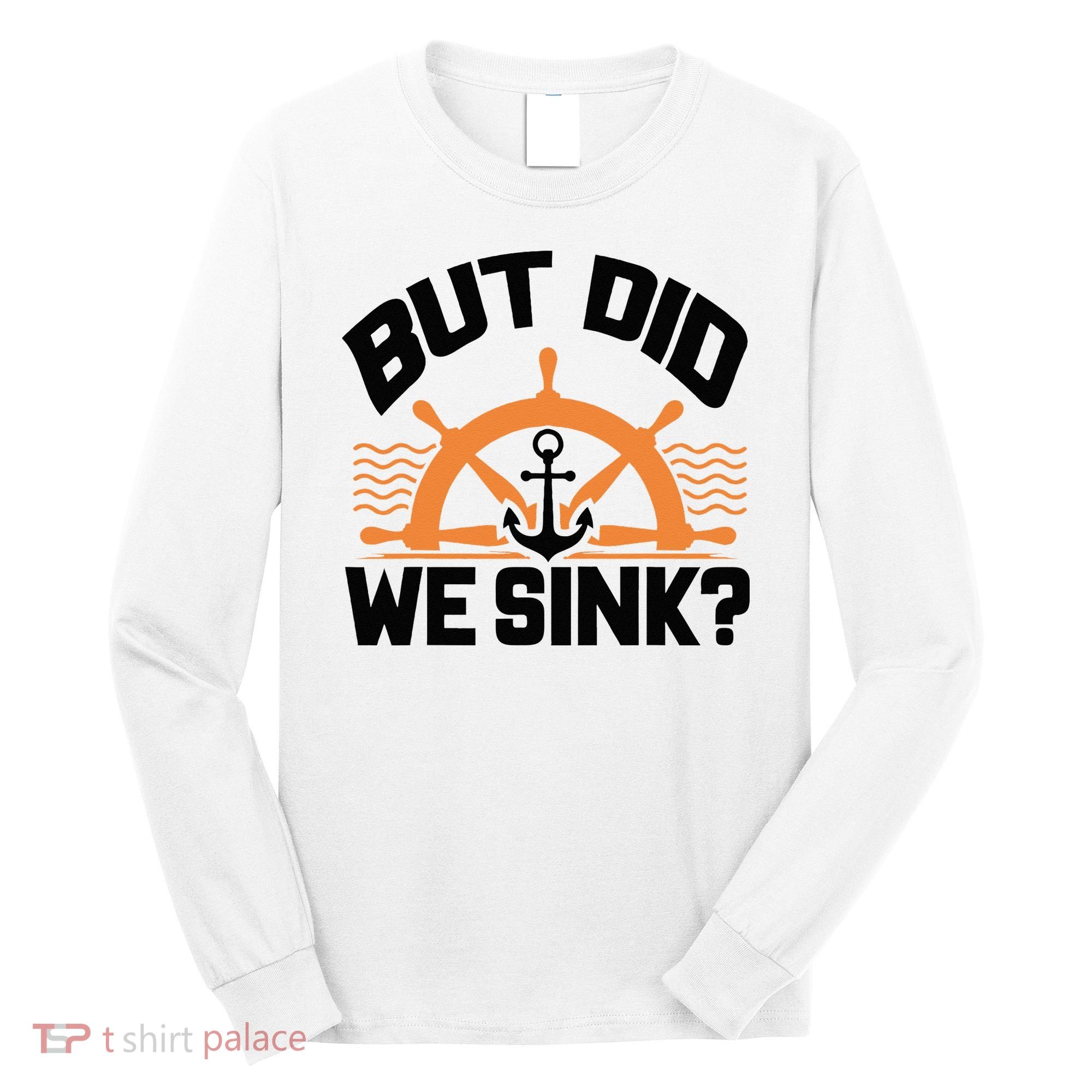 Funny Boat Captain Gift For Boater Men Women Cool Boating Long Sleeve Shirt