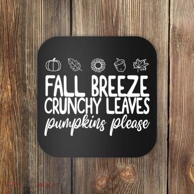 Fall Breeze Crunchy Leaves Pumpkins Please Coaster