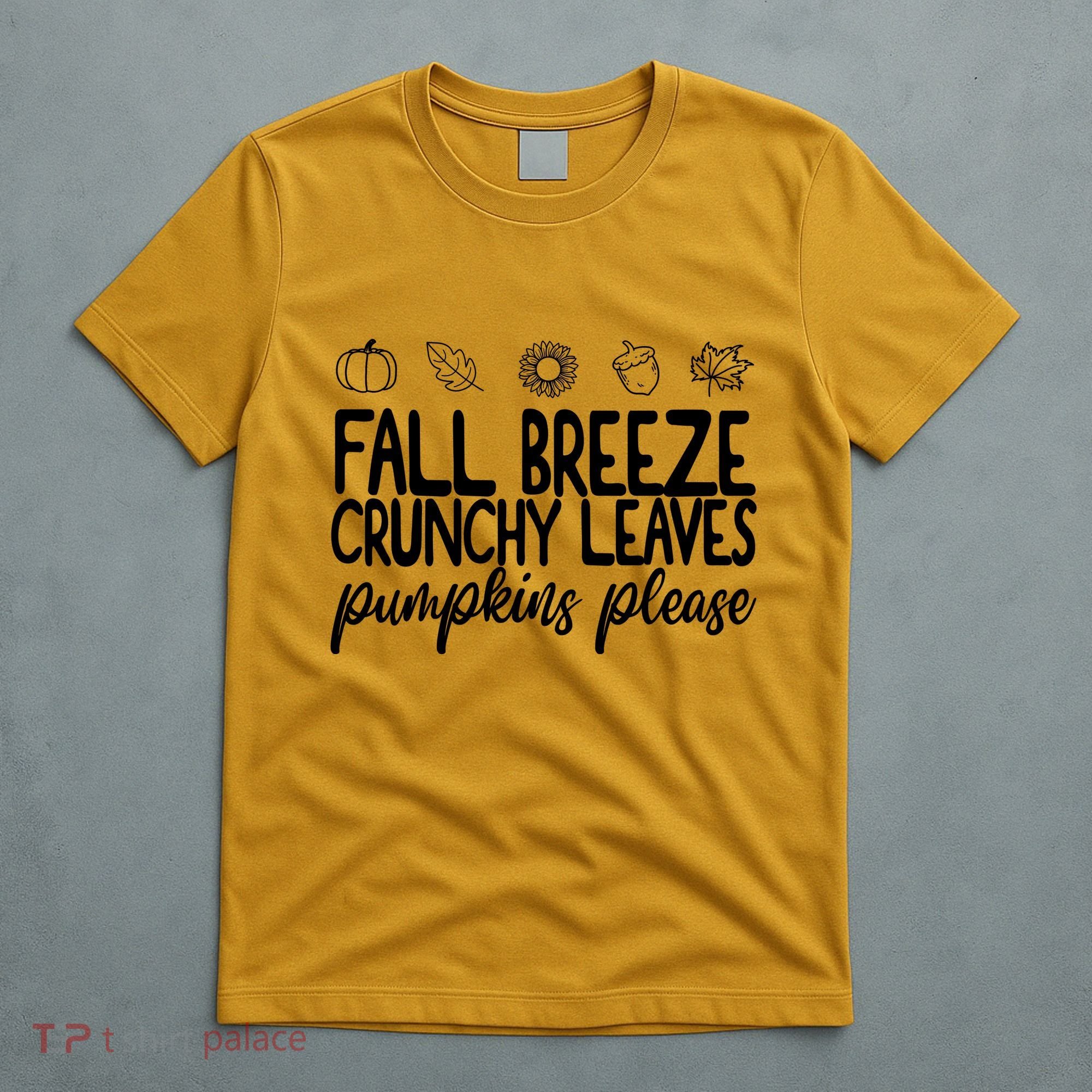 Fall Breeze Crunchy Leaves Pumpkins Please T-Shirt