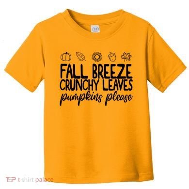 Fall Breeze Crunchy Leaves Pumpkins Please Toddler T-Shirt