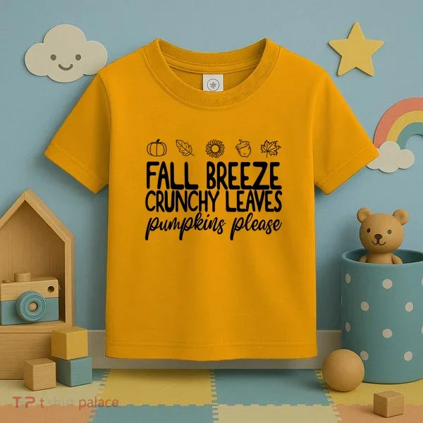 Fall Breeze Crunchy Leaves Pumpkins Please Toddler T-Shirt
