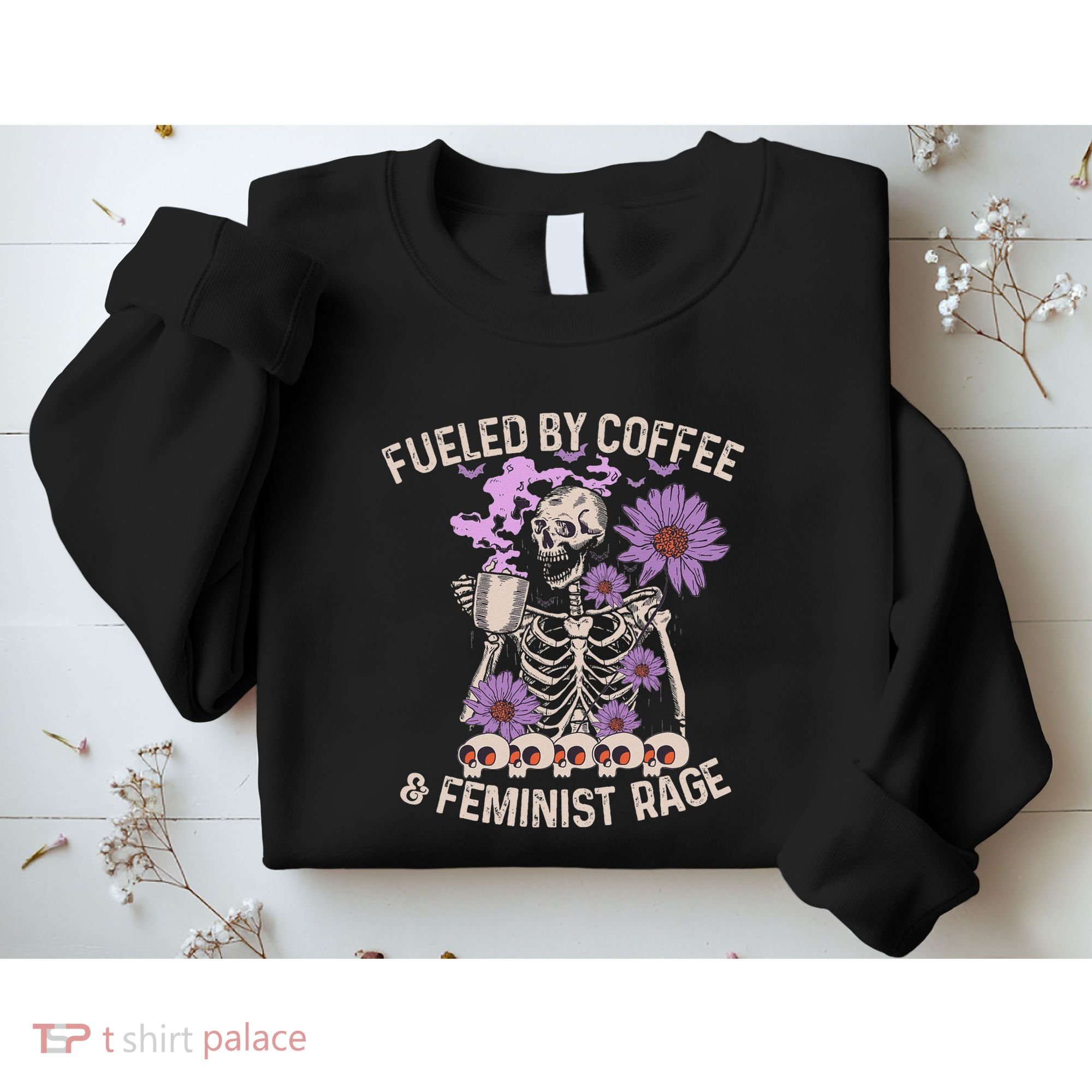 Fueled By Coffee & Feminist Rage Feminism Coffee Lovers Sweatshirt