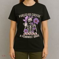 Fueled By Coffee & Feminist Rage Feminism Coffee Lovers T-Shirt thumb 4