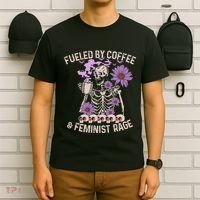 Fueled By Coffee & Feminist Rage Feminism Coffee Lovers T-Shirt thumb 6