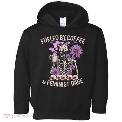 Fueled By Coffee & Feminist Rage Feminism Coffee Lovers Toddler Hoodie