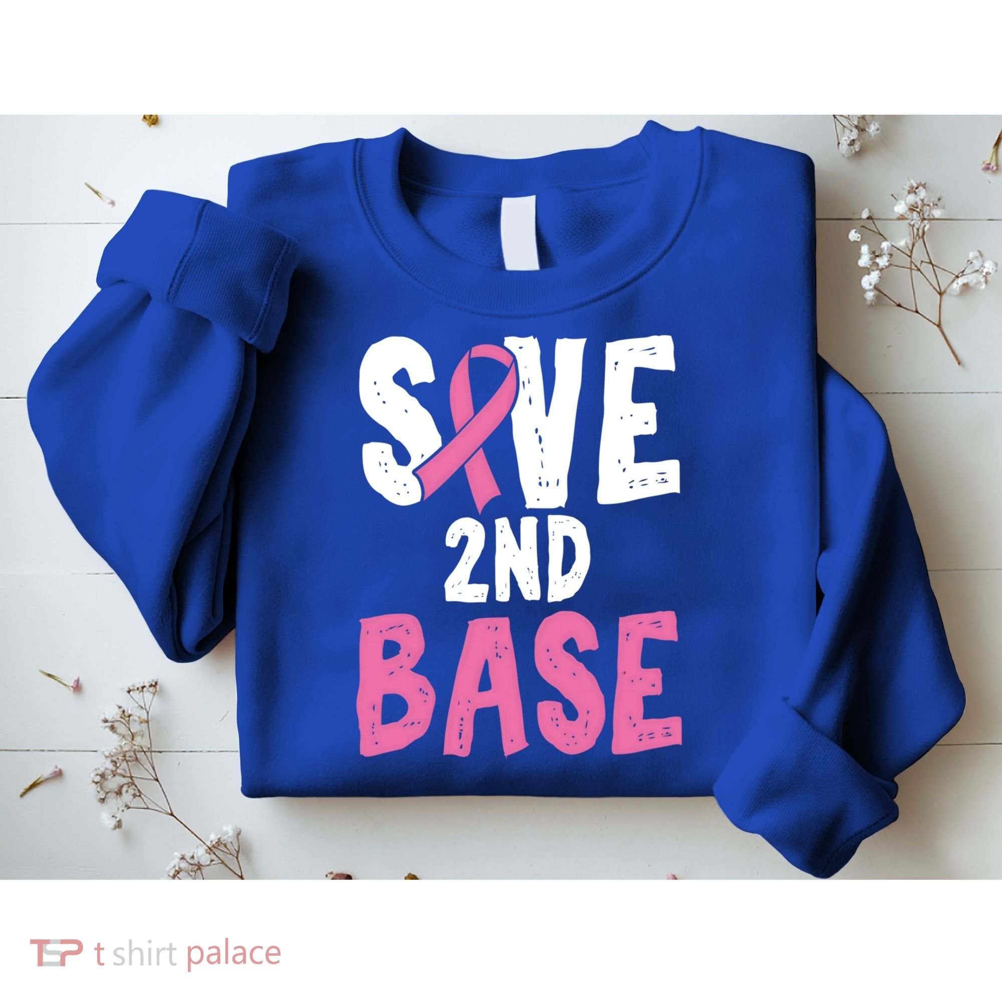 Funny Breast Cancer Awareness Month Save Second 2nd Base Great Gift Sweatshirt