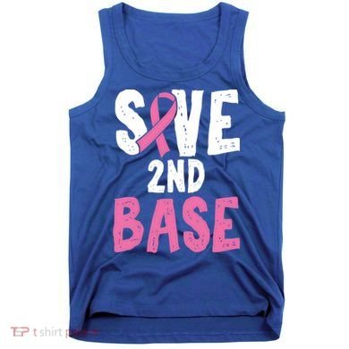 Funny Breast Cancer Awareness Month Save Second 2nd Base Great Gift Tank Top