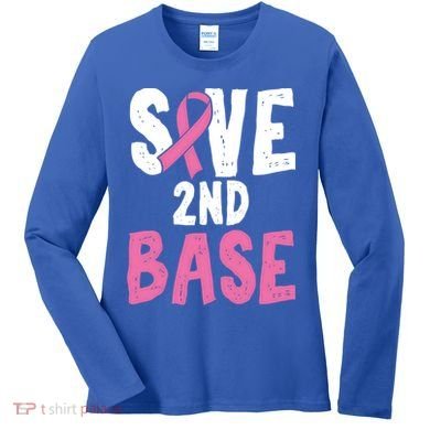 Funny Breast Cancer Awareness Month Save Second 2nd Base Great Gift Women's Long Sleeve Shirt