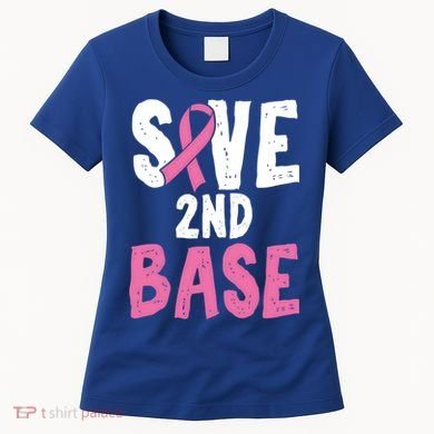 Funny Breast Cancer Awareness Month Save Second 2nd Base Great Gift Women's T-Shirt
