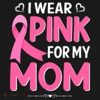 Funny Breast Cancer I Wear Pink For My Mom Mothers Day T-Shirt thumb 7