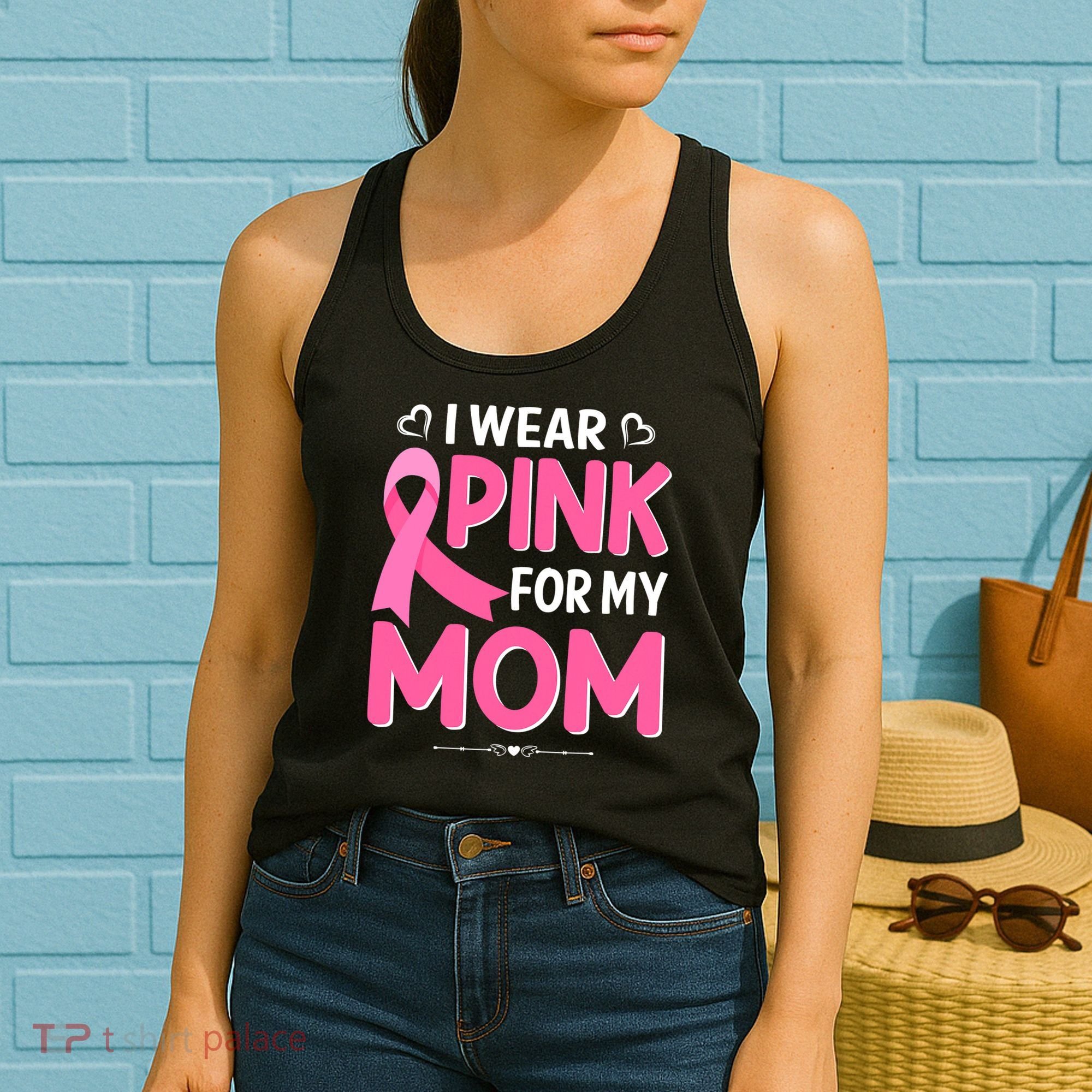Funny Breast Cancer I Wear Pink For My Mom Mothers Day Women's Tank Top