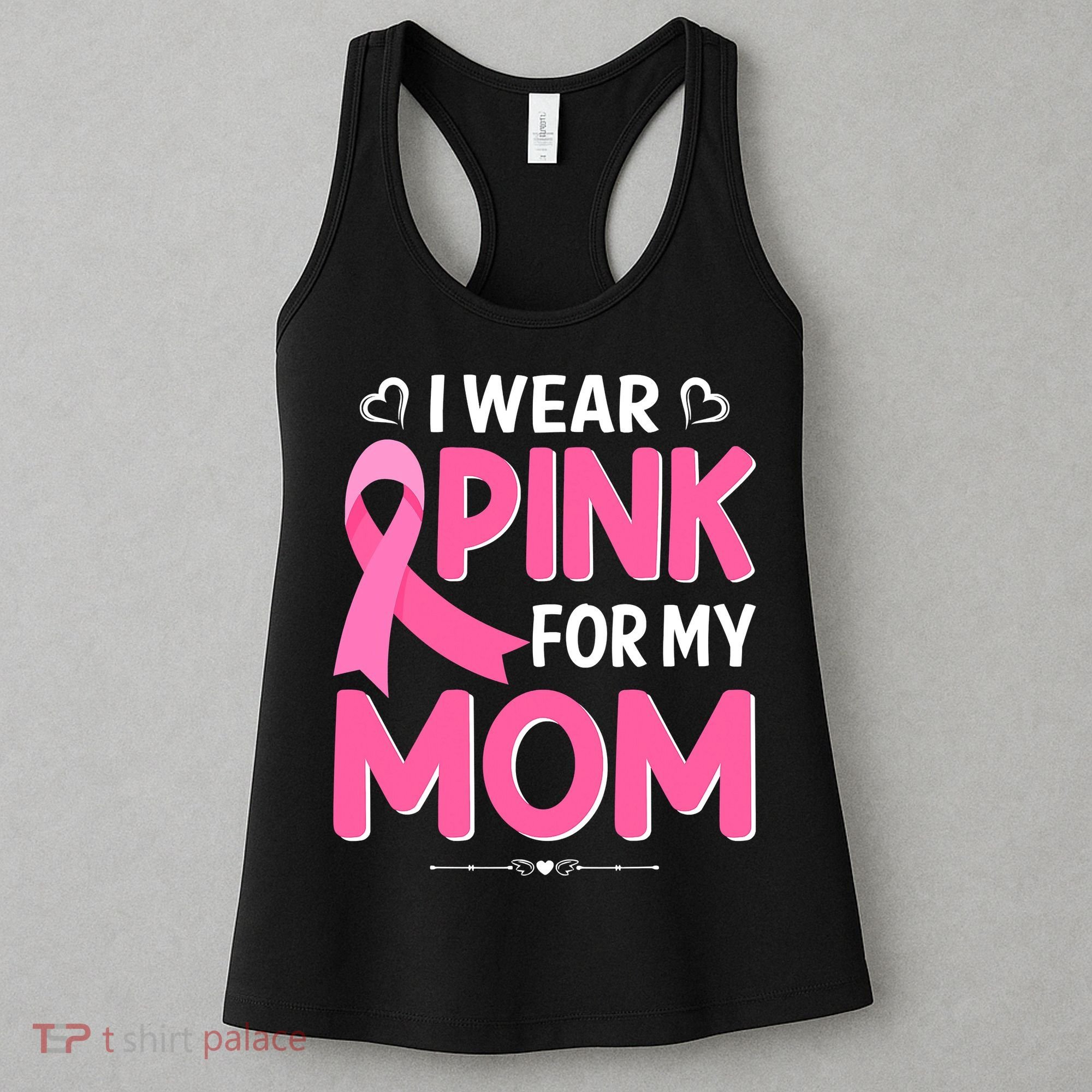 Funny Breast Cancer I Wear Pink For My Mom Mothers Day Women's Tank Top