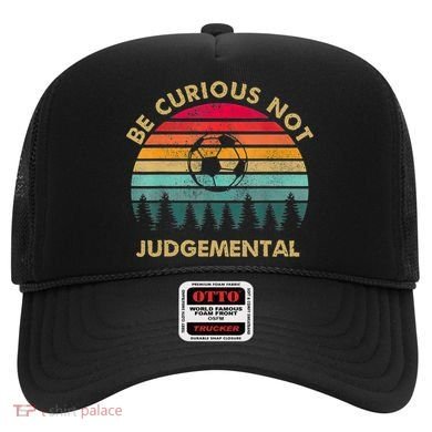 Funny Be Curious Not Judgemental Inspirational Vintage Gift Hat