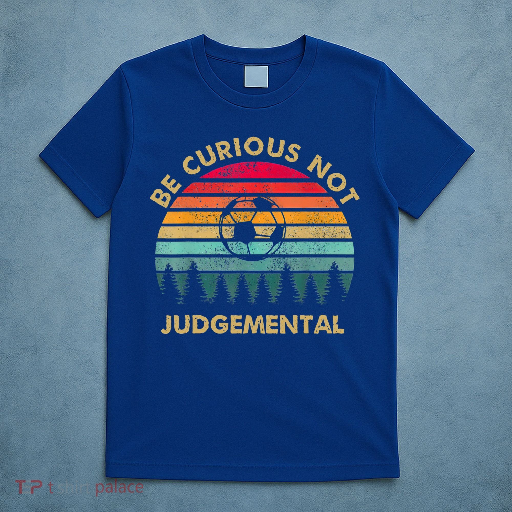 Funny Be Curious Not Judgemental Inspirational Vintage Gift T-Shirt