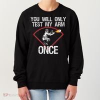Funny Baseball Catcher You Will Only Test My Arm Once Gift Women's Sweatshirt thumb 0