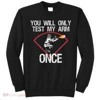 Funny Baseball Catcher You Will Only Test My Arm Once Gift Sweatshirt thumb 0