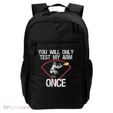 Funny Baseball Catcher You Will Only Test My Arm Once Gift Backpack