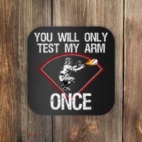 Funny Baseball Catcher You Will Only Test My Arm Once Gift Coaster thumb 0