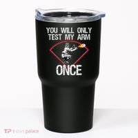 Funny Baseball Catcher You Will Only Test My Arm Once Gift Tumbler thumb 0