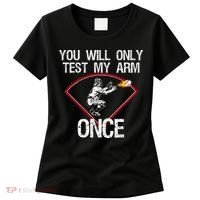 Funny Baseball Catcher You Will Only Test My Arm Once Gift Women's T-Shirt thumb 0