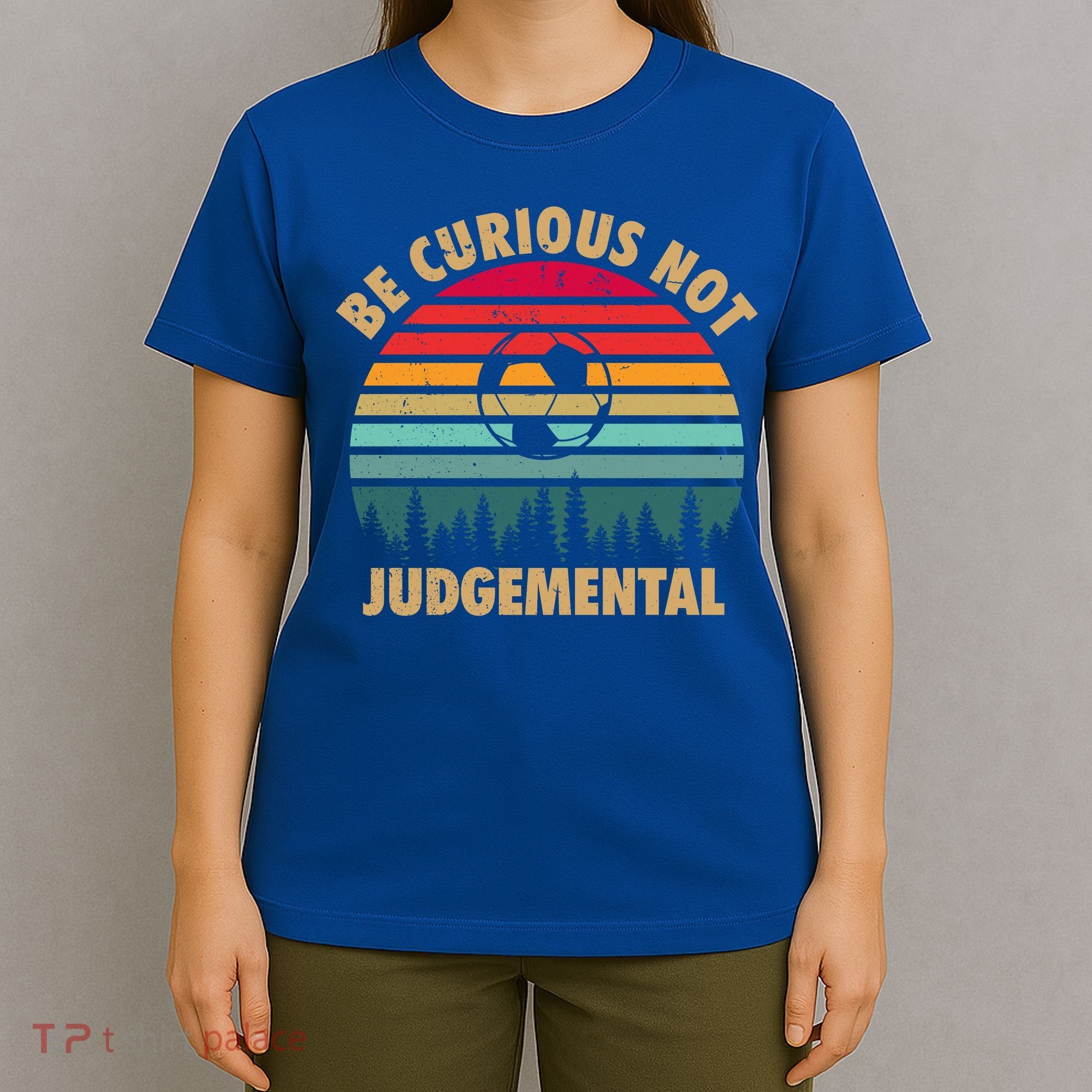 Funny Be Curious Not Judgemental Inspirational Vintage Gift T-Shirt