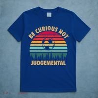 Funny Be Curious Not Judgemental Inspirational Vintage Gift T-Shirt thumb 5