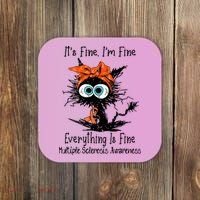 Funny Black Cat Its Fine Im Fine Multiple Sclerosis Coaster thumb 0