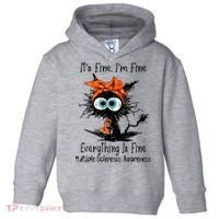 Funny Black Cat Its Fine Im Fine Multiple Sclerosis Toddler Hoodie thumb 0